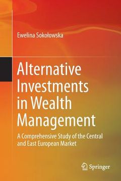 portada Alternative Investments in Wealth Management: A Comprehensive Study of the Central and East European Market