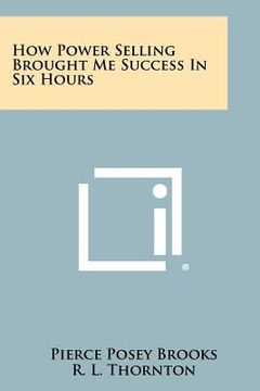 portada how power selling brought me success in six hours (en Inglés)