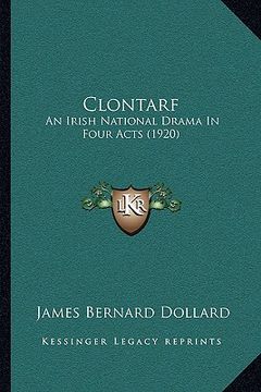 portada clontarf: an irish national drama in four acts (1920) (en Inglés)