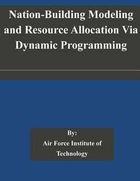 portada Nation-Building Modeling and Resource Allocation Via Dynamic Programming (en Inglés)