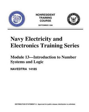 portada The Navy Electricity and Electronics Training Series: Module 13 Introduction To: Introduction to Number Systems and Logic Circuits, presents the funda (en Inglés)