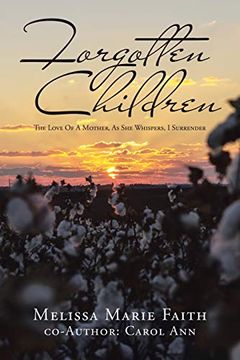 portada Forgotten Children: The Love of a Mother, as she Whispers, i Surrender 