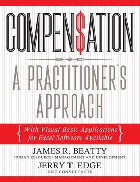 portada Compensation: A Practitioner's Approach: With Visual Basic Applications for Excel Software Available (en Inglés)