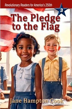 portada The Pledge to the Flag: Revolutionary Readers for America's 250th Level 3 (en Inglés)