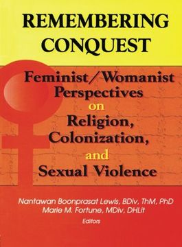 portada Remembering Conquest: Feminist/Womanist Perspectives on Religion, Colonization, and Sexual Violence