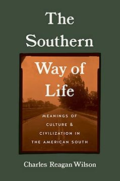 portada The Southern way of Life: Meanings of Culture and Civilization in the American South (in English)
