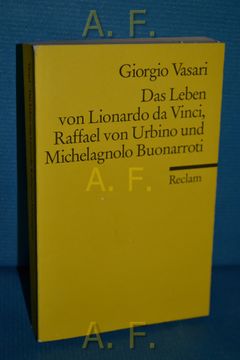 portada Das Leben von Lionardo da Vinci, Raffael von Urbino und Michelagnolo Buonarroti. Reclams Universal-Bibliothek nr. 9467 (in German)