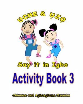 portada Uche and Uzo Say It in Igbo Activity Book 3 (en Igbo)