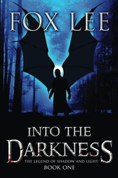 portada Into the Darkness: An End of Days Zombie Thriller: Volume 1 (Legend of Shadow and Light)