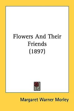 portada flowers and their friends (1897) (en Inglés)