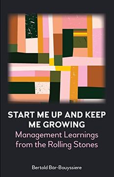 portada Start me up and Keep me Growing: Management Learnings From the Rolling Stones (in English)