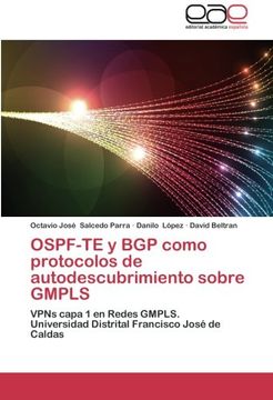 portada OSPF-TE y BGP como protocolos de autodescubrimiento sobre GMPLS: VPNs capa 1 en Redes GMPLS.  Universidad Distrital Francisco José de Caldas