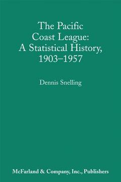 portada the pacific coast league: a statistical history, 1903-1957 (en Inglés)