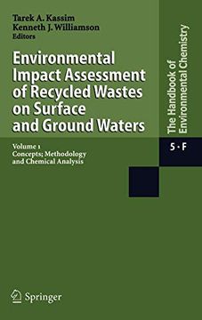 portada Environmental Impact Assessment of Recycled Wastes on Surface and Ground Waters: Concepts; Methodology and Chemical Analysis (The Handbook of Environmental Chemistry) (v. 5) (in English)