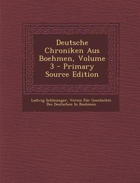 portada Deutsche Chroniken Aus Boehmen, Volume 3 - Primary Source Edition