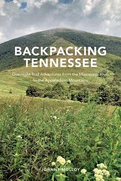 portada Backpacking Tennessee: Overnight Trail Adventures From the Mississippi River to the Appalachian Mountains (en Inglés)