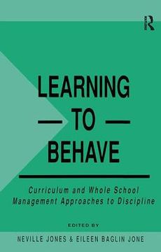 portada Learning to Behave: Curriculum and Whole School Management Approaches to Discipline (in English)