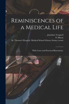 portada Reminiscences of a Medical Life: With Cases and Practical Illustrations. [electronic Resource] (en Inglés)