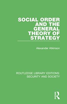 portada Social Order and the General Theory of Strategy (Routledge Library Editions: Security and Society) (en Inglés)