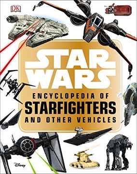 portada Star Wars Encyclopedia of Starfighters and Other Vehicles (en Inglés)