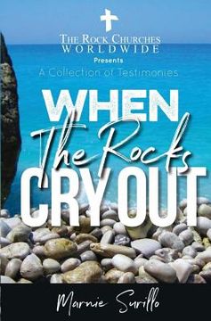 portada When The Rocks Cry Out: A Collection of Testimonies (en Inglés)