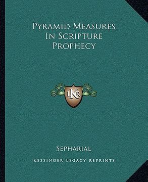 portada pyramid measures in scripture prophecy (en Inglés)
