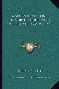 portada a selection of one hundred tunes, with appropriate hymns (1909) (en Inglés)