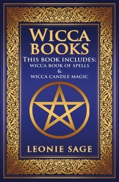 portada Wicca Books: 2 in 1 Essential Wiccan Spellbooks for Beginners to Advanced Practitioners: Includes - Wicca Book of Spells & Wicca Candle Magic (Wicca Books, Wicca Spells) (Volume 3)