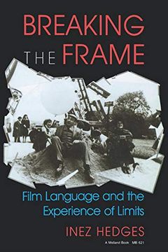 portada Breaking the Frame: Film Language and the Experience of Limits (a Midland Book) (en Inglés)
