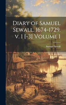portada Diary of Samuel Sewall. 1674-1729. V. 1 [-3] Volume 1
