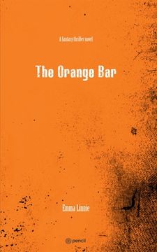 portada The Orange Bar: A fantasy thriller novel (in English)