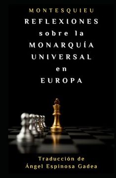 Reflexiones Sobre la Monarquía Universal en Europa