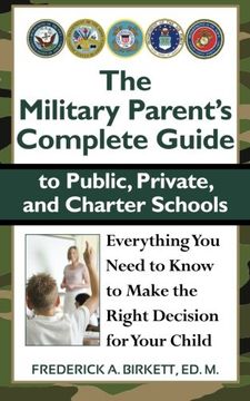 portada The Military Parent's Complete Guide to Public, Private, and Charter Schools: Everything You Need to Know to Make the Right Decision for Your Child