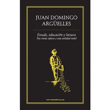portada Estado, Educación y Lectura. Tres Tristes Tópicos y una Utilidad Inútil (in Spanish)