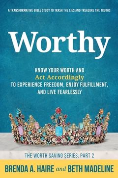 portada Worthy: Know Your Worth and Act Accordingly to Experience Freedom, Enjoy Fulfillment, and Live Fearlessly (en Inglés)