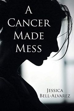 portada A Cancer Made Mess (en Inglés)