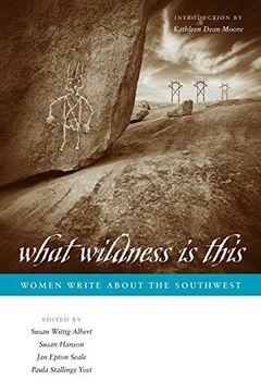 portada What Wildness is This: Women Write About the Southwest (Southwestern Writers Collection Series, Wittliff Collections at Texas State University) (in English)