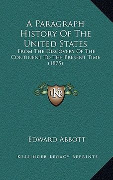 portada a paragraph history of the united states: from the discovery of the continent to the present time (1875) (in English)