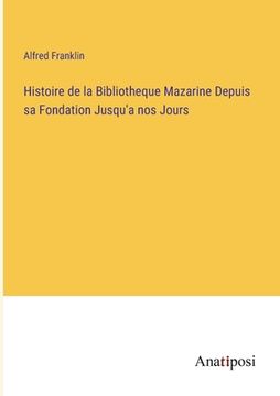 portada Histoire de la Bibliotheque Mazarine Depuis sa Fondation Jusqu'a nos Jours (en Francés)