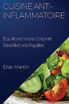 portada Cuisine Anti-Inflammatoire: Équilibrez votre Corps et Réveillez vos Papilles (en Francés)