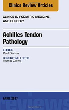 portada Achilles Tendon Pathology, An Issue of Clinics in Podiatric Medicine and Surgery, 1e (The Clinics: Orthopedics)