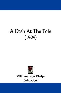 portada a dash at the pole (1909) (en Inglés)