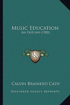 portada music education: an outline (1902) (en Inglés)