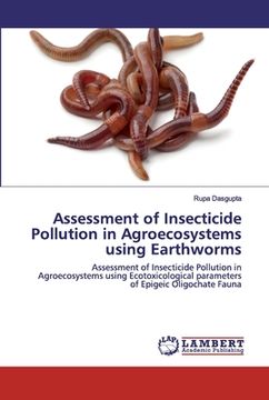 portada Assessment of Insecticide Pollution in Agroecosystems using Earthworms (en Inglés)