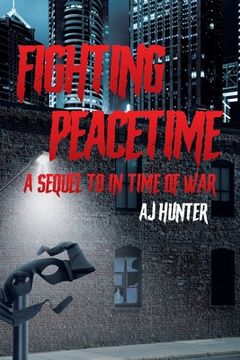 portada Fighting Peacetime: A Sequel to In Time of War (en Inglés)