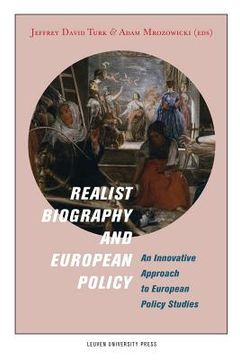 portada Realist Biography and European Policy: An Innovative Approach to European Policy Studies (en Inglés)