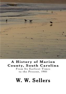 portada A History of Marion County, South Carolina: From Its Earliest Times to the Present, 1901