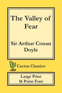 portada The Valley of Fear (Cactus Classics Large Print): 16 Point Font; Large Text; Large Type