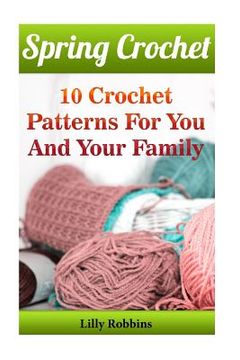 portada Spring Crochet: 10 Crochet Patterns For You And Your Family (in English)
