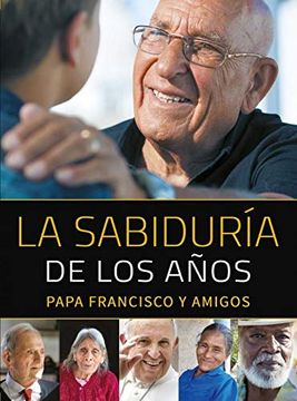 portada La Sabiduria de los Años: Papa Francisco y Amigos (in Spanish)